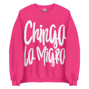 Chinga La Migra Fuck Ice Crewneck Sweatshirt