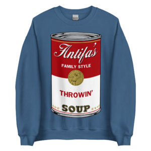 Antifa Soup For My Family Brand Throwin’ Soup Crewneck Sweatshirt
