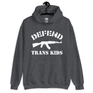 Defend Trans Kids Hoodie