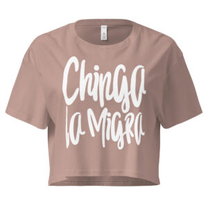Women’s Chinga La Migra Fuck ICE crop top