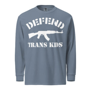 Defend Trans Kids heavyweight long-sleeve shirt