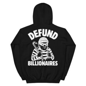 Defund Billionaires Hoodie black