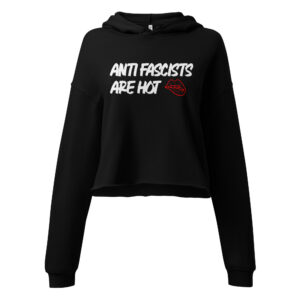 anti fascists are hot hoodie black